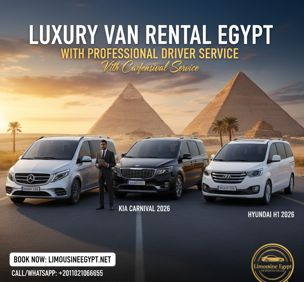 Luxury Van Rental Egypt with Professional Driver - Mercedes V300, Kia Carnival, and Hyundai H1 2026 models for Cairo transfers.